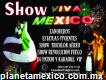 En Tlaxcala Y Huamantla Show Para Tu Noche Mexicana Show 15 Y 16 Septiembre
